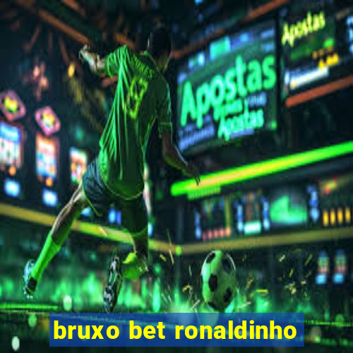 bruxo bet ronaldinho